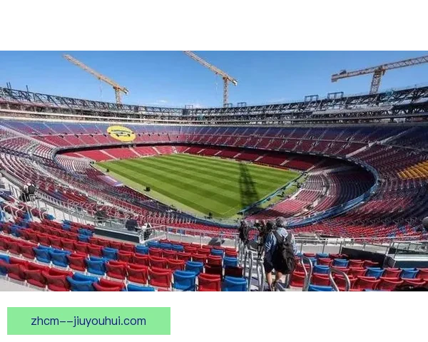 诺坎普翻修延期迫使巴塞罗那再次推迟回归主场计划球迷期待落空